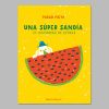 UNA SÚPER SANDÍA